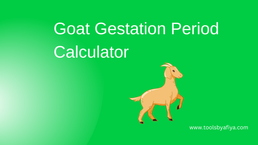 Goat Gestation Period Calculator – Tools By Afiya