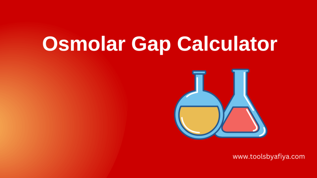 Osmolar Gap Calculator Tools By Afiya